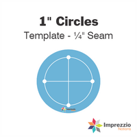 1" Circle Template - ¼" Seam