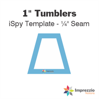 1" Tumbler iSpy Template - ¼" Seam