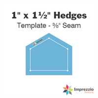 1" x 1½" Hedge Template - ⅜" Seam