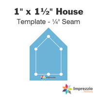 1" x 1½" House Template - ¼" Seam