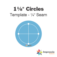 1⅛" Circle Template - ¼" Seam