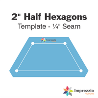 2" Half Hexagon Template - ¼" Seam 