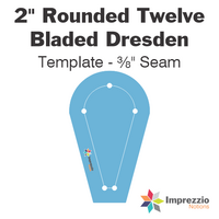 2" Rounded Twelve Bladed Dresden Template - ⅜" Seam