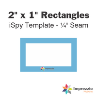 2" x 1" Rectangle iSpy Template - ¼" Seam