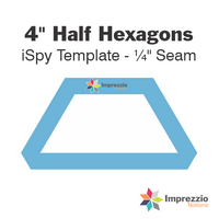 4" Half Hexagon iSpy Template - ¼" Seam