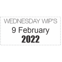 Wednesday WIP's - 09 February 2022