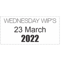 Wednesday WIP's - 23 March 2022