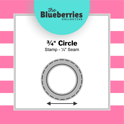 ¾" Circle Stamp - ¼" Seam 