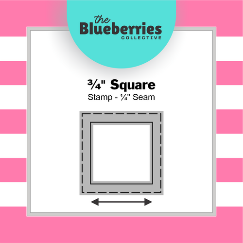 ¾" Square Stamp - ¼" Seam 