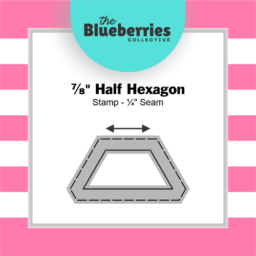 ⅞" Half Hexagon Stamp - ¼" Seam 