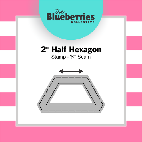 2" Half Hexagon Stamp - ¼" Seam 