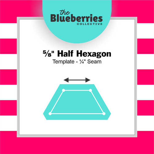 ⅝" Half Hexagon Template - ¼" Seam