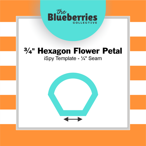 ¾" Hexagon Flower Petal iSpy Template - ¼" Seam