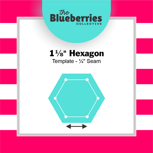 1⅛" Hexagon Template - ¼" Seam