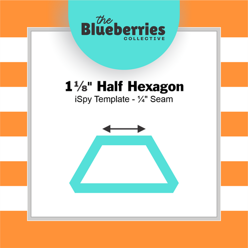 1⅛" Half Hexagon iSpy Template - ¼" Seam