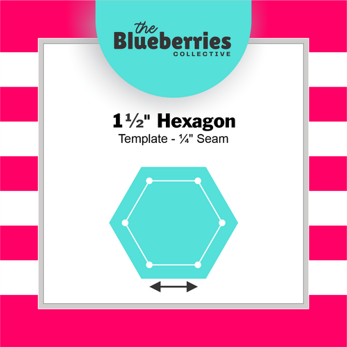 1½" Hexagon Template - ¼" Seam