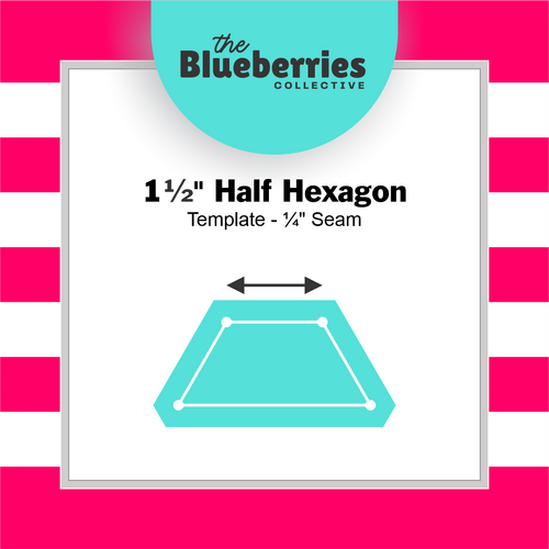 1½" Half Hexagon Template - ¼" Seam 