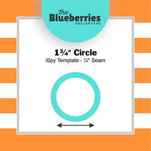 1¾" Circle iSpy Template - ¼" Seam 