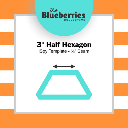 3" Half Hexagon iSpy Template - ¼" Seam 